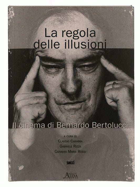 EBOND La Regola Delle Illusioni. Il Cinema Di Bernardo Bertolucci Libro LI039710