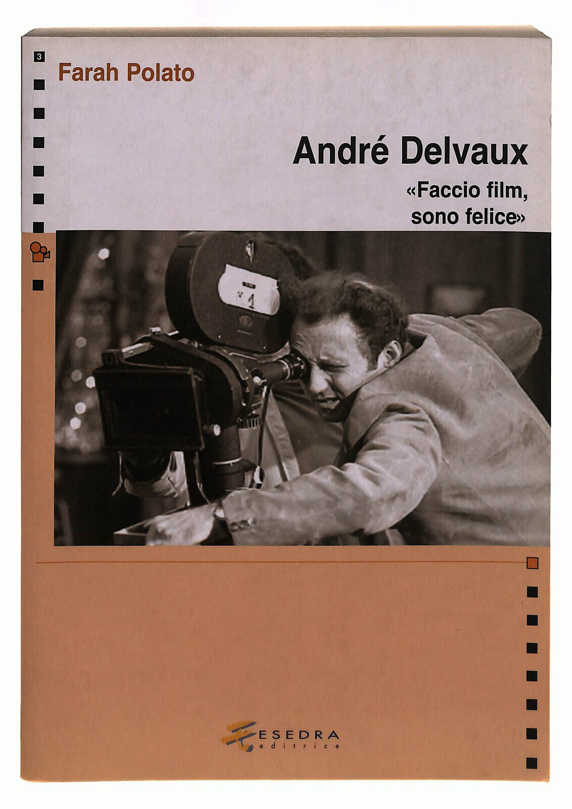 EBOND Andre Delvaux. ''faccio Film, Sono Felice'' - Polato Farah Libro LI039711