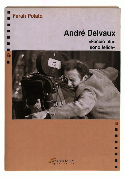 EBOND Andre Delvaux. ''faccio Film, Sono Felice'' - Polato Farah Libro LI039711