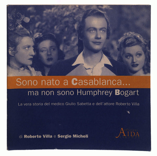 EBOND Sono Nato a Casablanca Ma Non Sono Humphrey Bogart Aida Libro LI039757