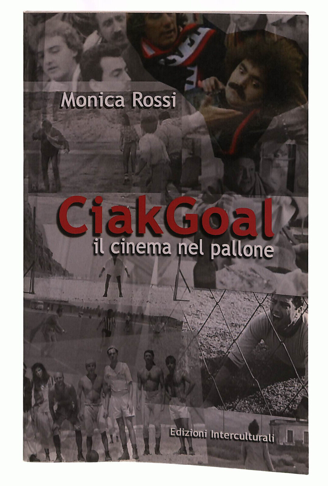 EBOND Ciak Goal. Il Cinema Nel Pallone Rossi Libro LI039787