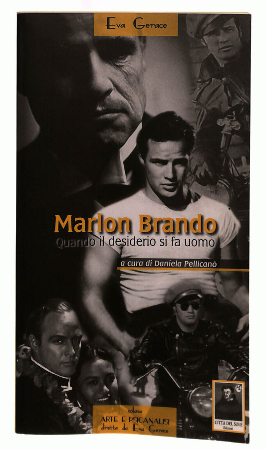 EBOND Marlon Brando. Quando Il Desiderio Si Fa Uomo Gerace Sole Libro LI039798