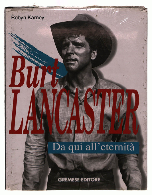 EBOND Burt Lancaster. Da Qui All'eternita Gremese Karney Libro LI039849