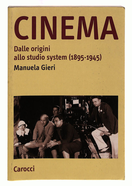 EBOND Cinema. Dalle Origini Allo Studio System Carocci Gieri Libro LI039957