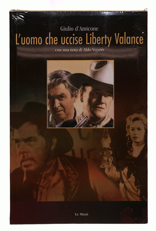 EBOND L'uomo Che Uccise Liberty Valance Le Mani D'amicone Libro LI039965
