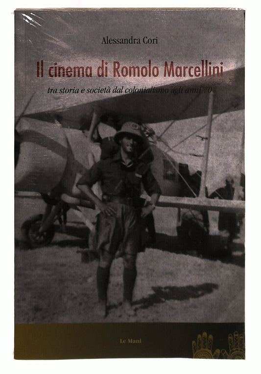 EBOND Il Cinema Di Romolo Marcellini Cori Le Mani Libro LI039967