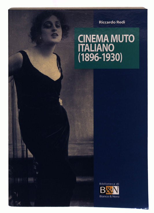 EBOND Cinema Muto Italiano (1896-1930) B&n Redi Libro LI039972