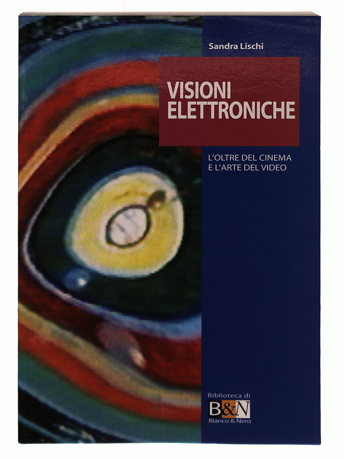 EBOND Visioni Elettroniche L'oltre Del Cinema e L'arte Del Video Libri Libro LI039976