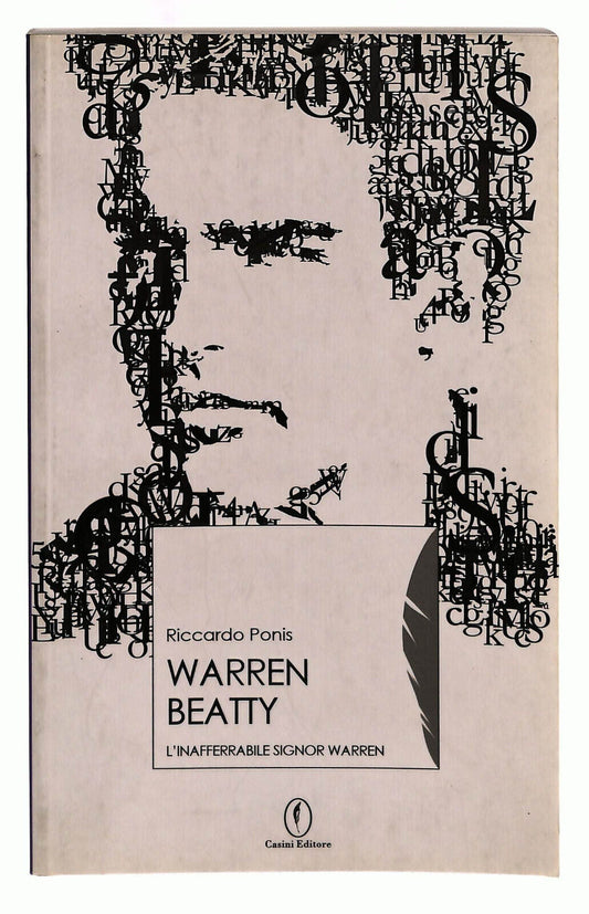 EBOND Warren Beatty. L'inafferrabile Signor Warren Casini Ponis Libri Libro LI039981
