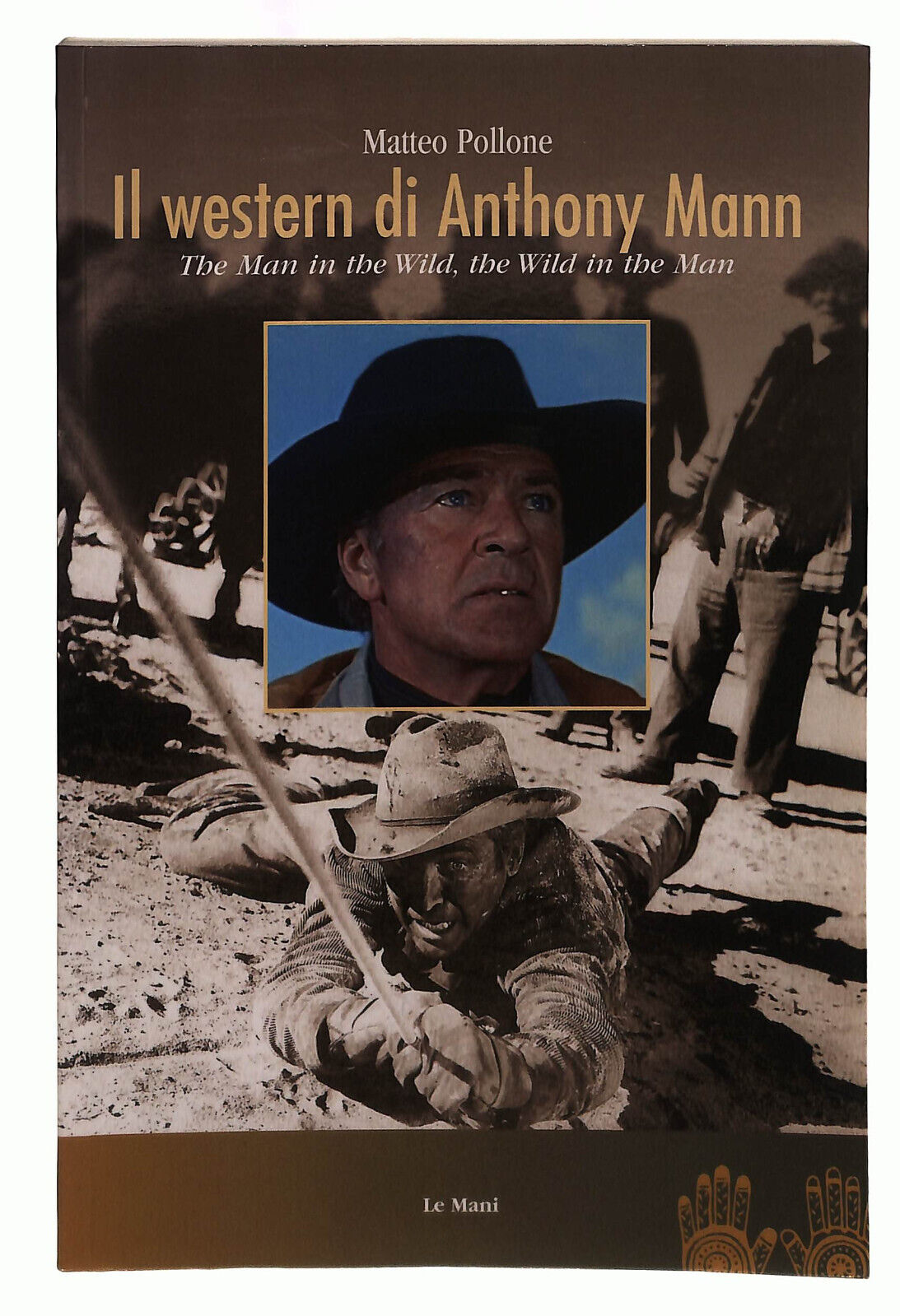 EBOND Il Western Di Anthony Mann Pollone Le Mani Libri Libro LI039994