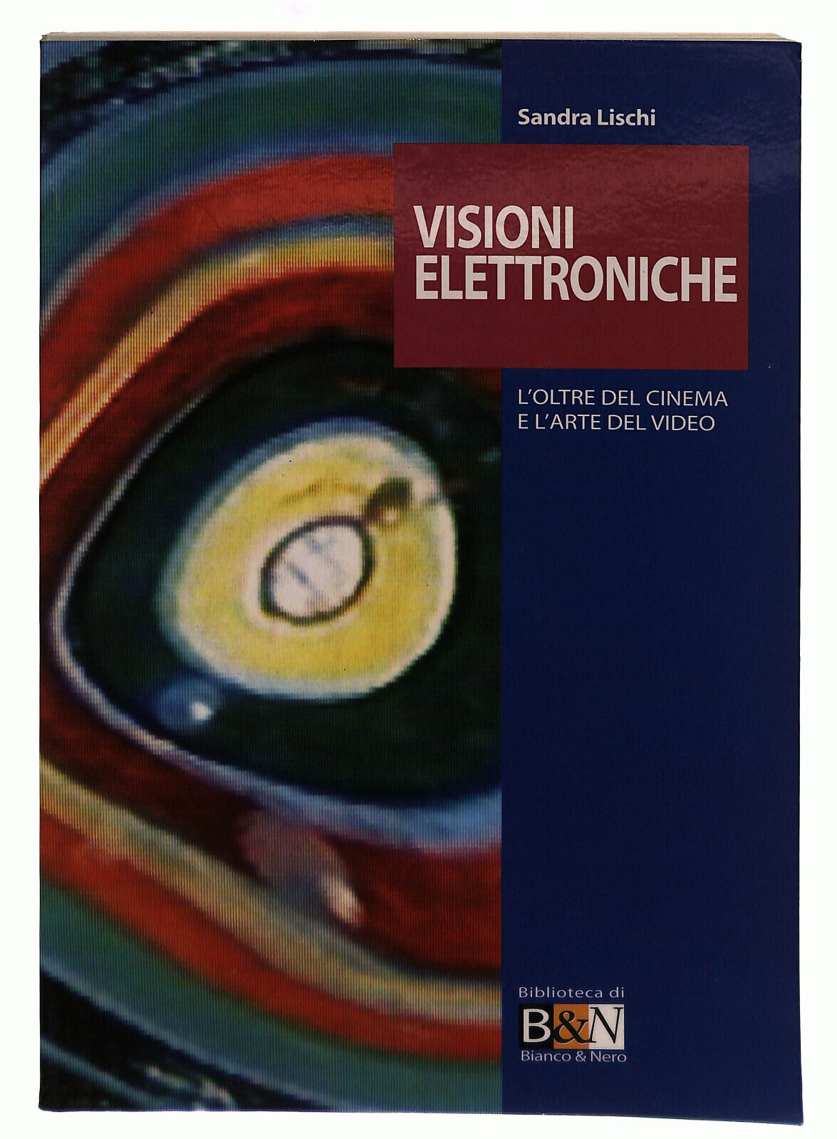 EBOND Visioni Elettroniche L'oltre Del Cinema e L'arte Del Video Libri Libro LI040004
