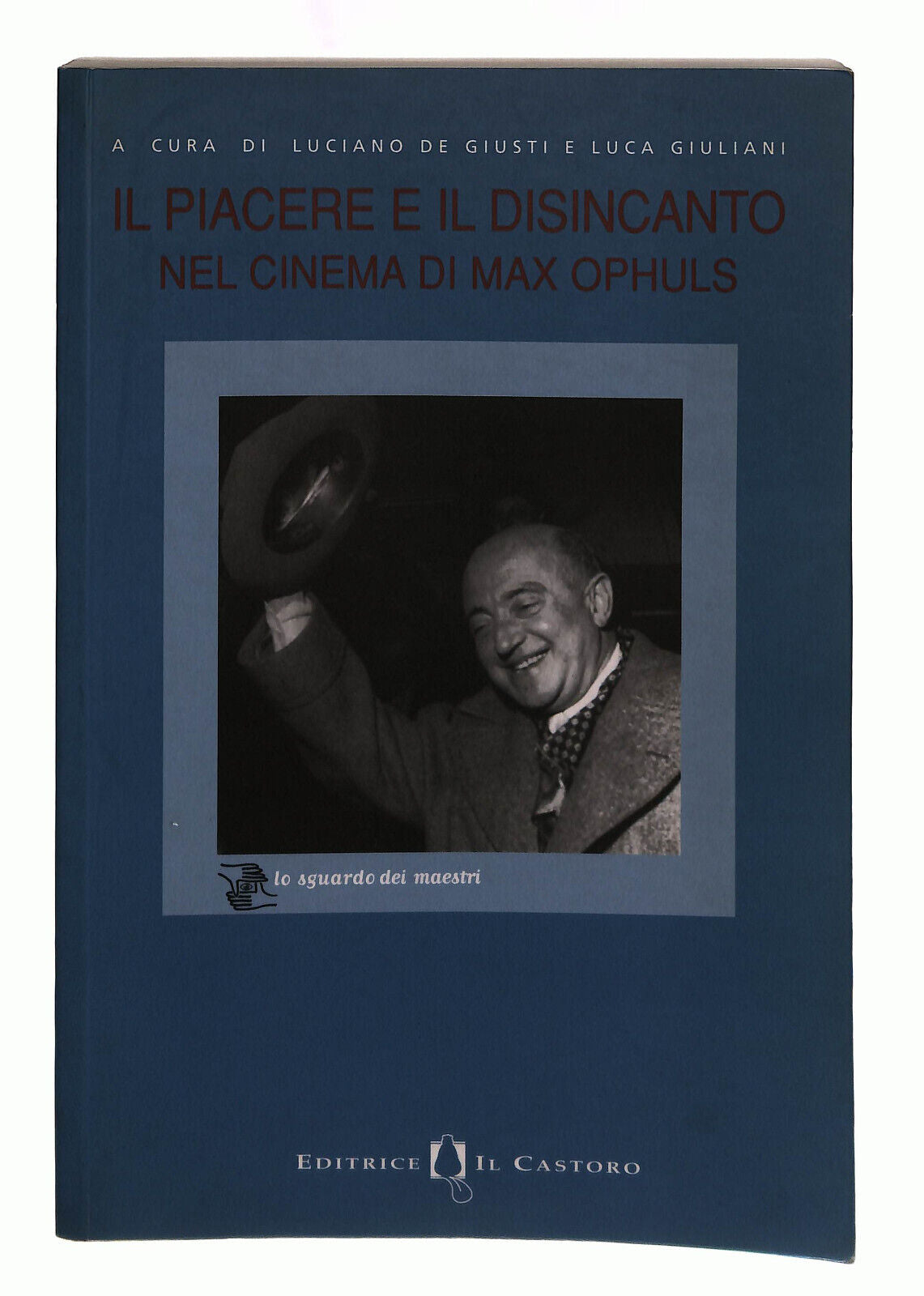 EBOND Il Piacere e Il Disincanto Nel Cinema Il Castoro Libri Libro LI040013