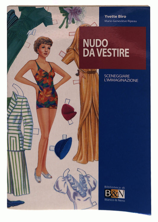 EBOND Nudo Da Vestire. Sceneggiare L'immaginazione B&n Biro Libri Libro LI040014