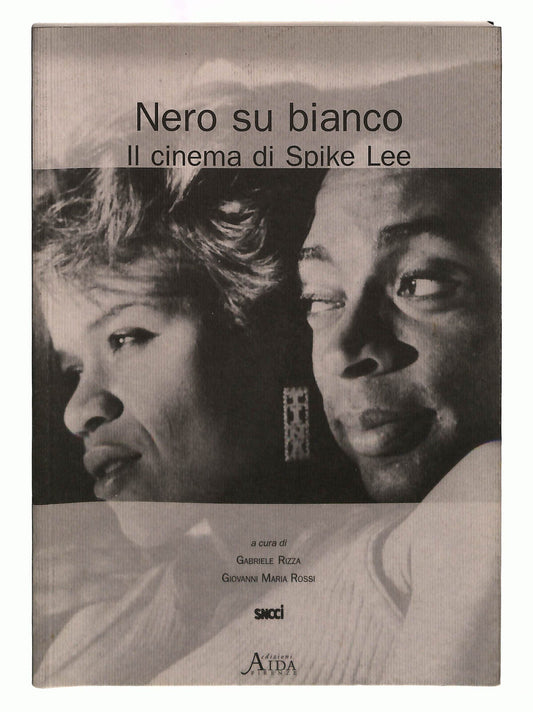 EBOND Nero Su Bianco. Il Cinema Di Spike Lee Aida Rizza Rossi Libri Libro LI040018