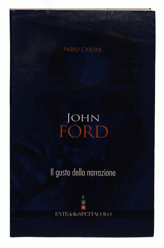 EBOND John Ford. Il Gusto Della Narrazione Eds Carlini Libro LI040039