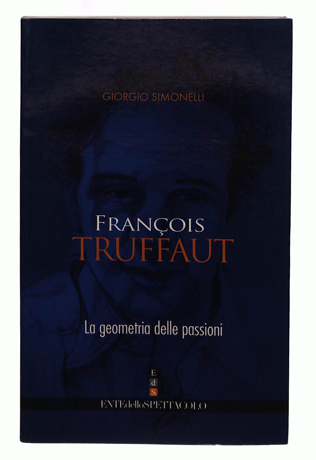 EBOND Francois Truffaut. La Geometria Delle Passioni Eds Libro LI040040