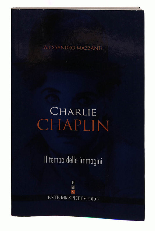 EBOND Charlie Chaplin. Il Tempo Delle Immagini Eds Mazzanti Libro LI040041