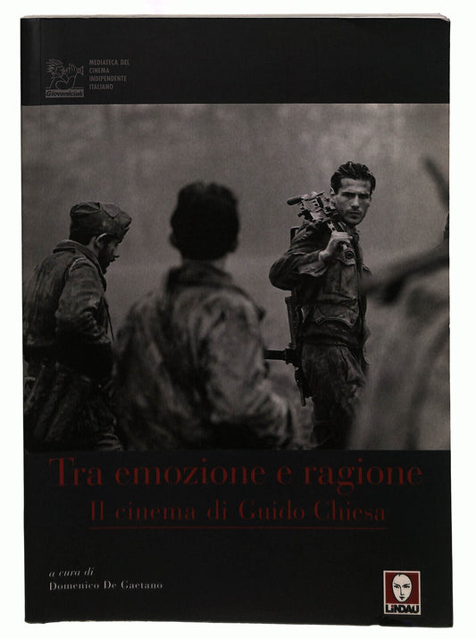EBOND Tra Emozione e Ragione. Il Cinema Di Guido Chiesa Lindau Libro LI040046