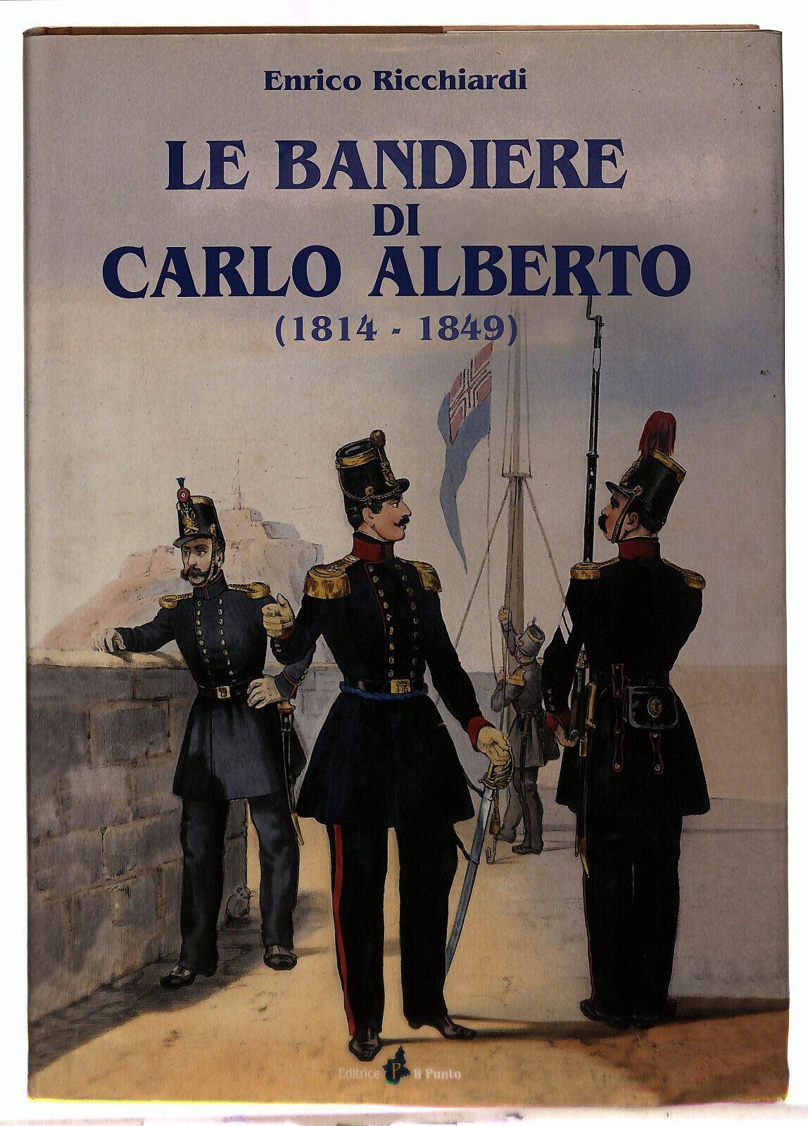 EBOND Ricchiardi Le Bandiere Di Carlo Alberto (1814 - 1849) Libro LI040143