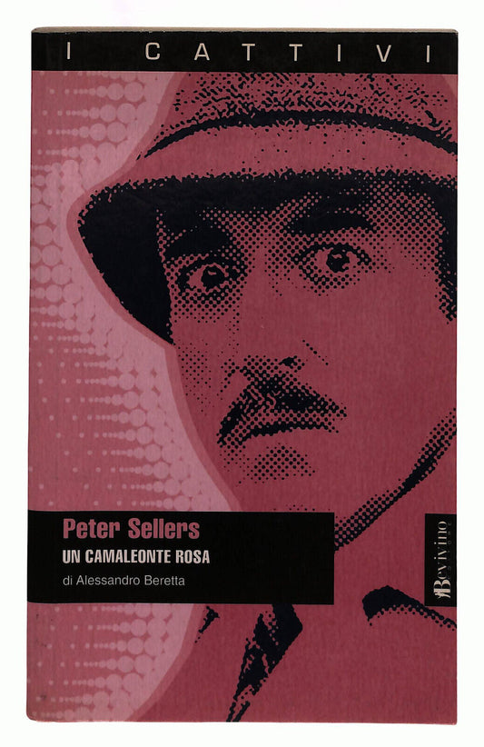 EBOND Peter Sellers. Un Camaleonte Rosa Bevovino Beretta Libro LI040153