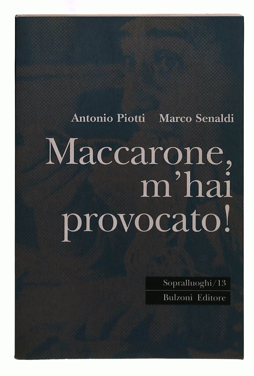 EBOND Maccarone, M'hai Provocato Bulzoni Piotti Senaldi Libro LI040154