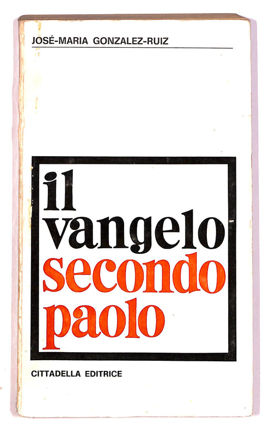 EBOND Il Vangelo Secondo Paolo Jose Maria Gonzalez Ruiz Libro LI040557