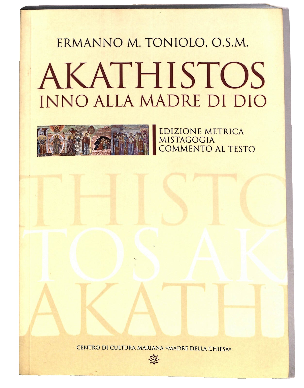 EBOND Akathistos Ermanno M Toniolo O.s.m. Centro Cultura Mariana Libro LI040561