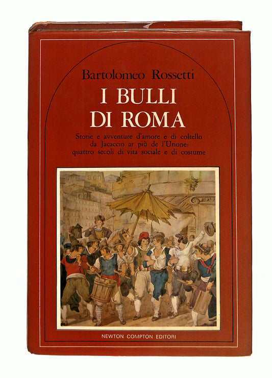 EBOND I Bulli Di Roma Bartolomeo Rossetti Newton Compton Libro LI040605