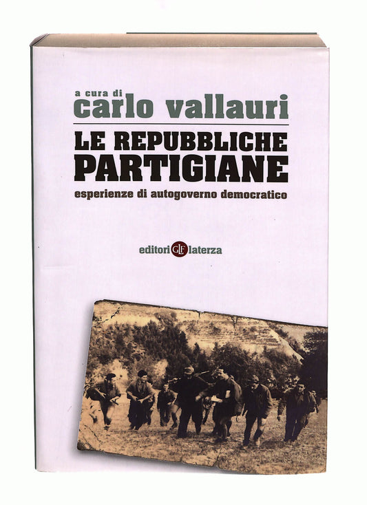 EBOND Le Repubbliche Partigiane a Cura Di Carlo Vallauri Laterza Libro LI040637