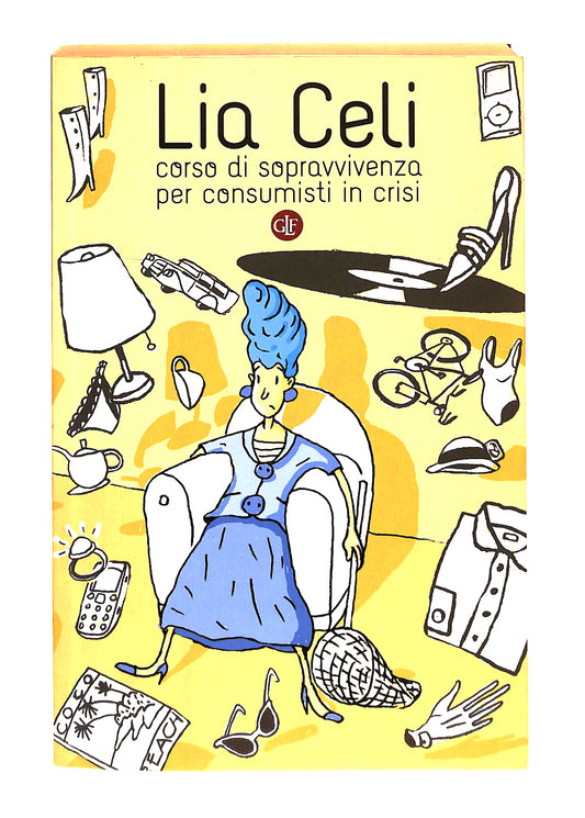 EBOND Corso Di Sopravvivenza Per Consumisti In Crisi Lia Celi Libro LI040677