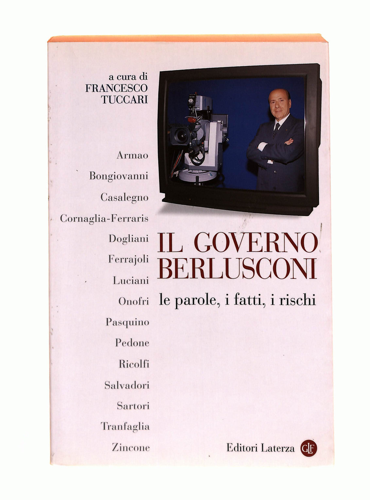EBOND Il Governo Berlusconi a Cura Di F. Tuccari Laterza Libro LI040706