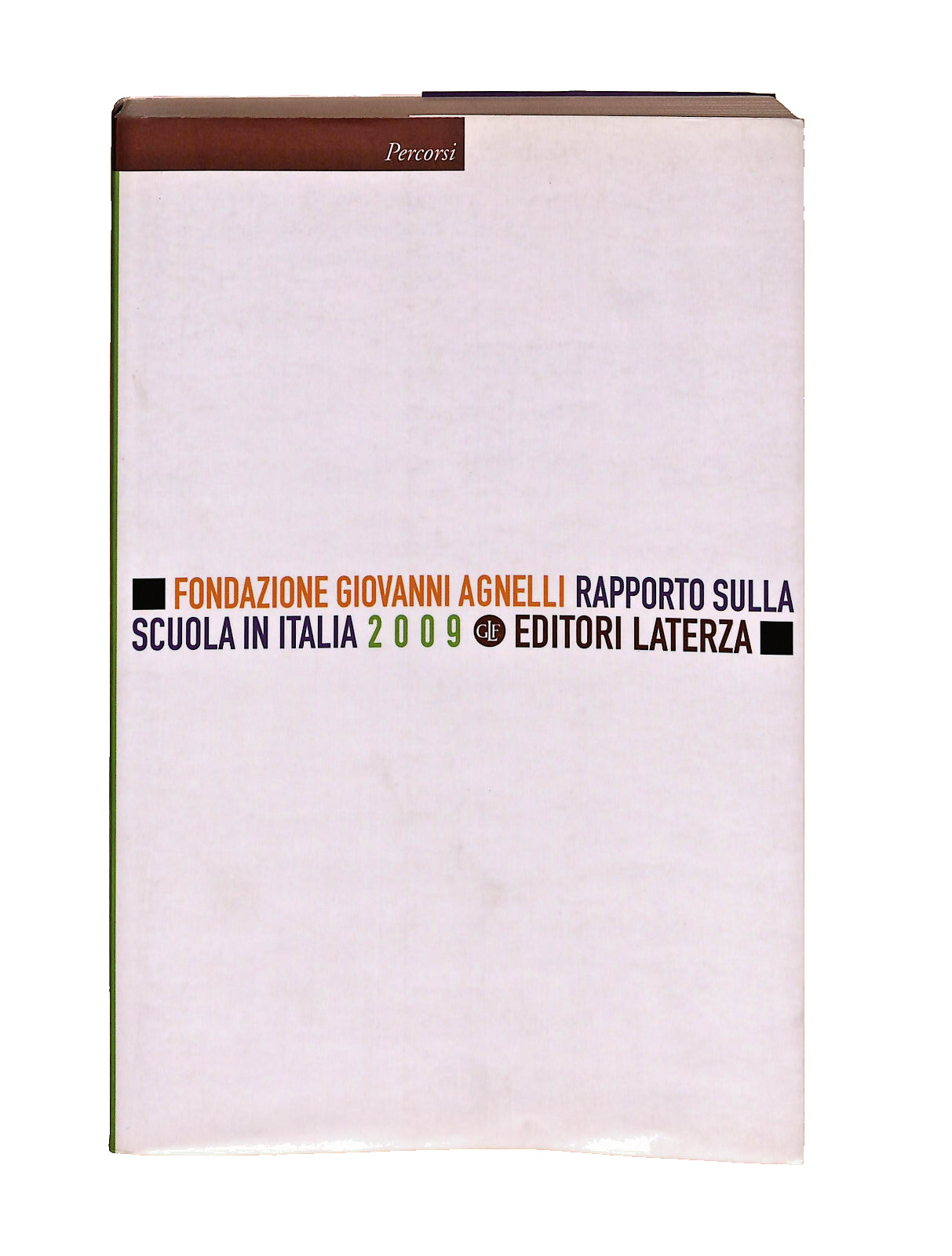 EBOND Rapporto Sulla Scuola In Italia 2009 Fondazione G. Agnelli Libro LI040709