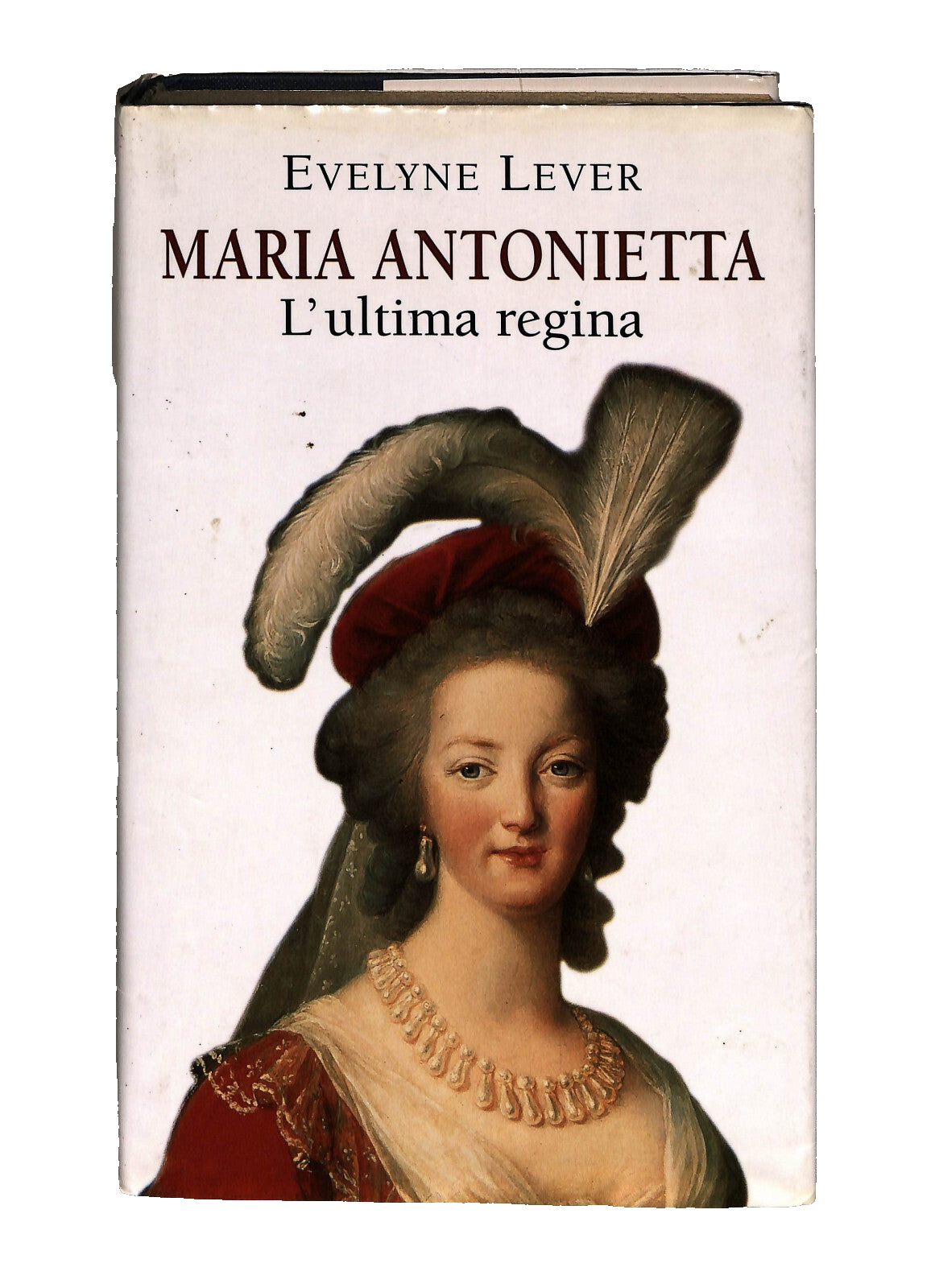 EBOND Maria Antonietta L’ultima Regina Evelyne Lever Mondolibri Libro LI040733