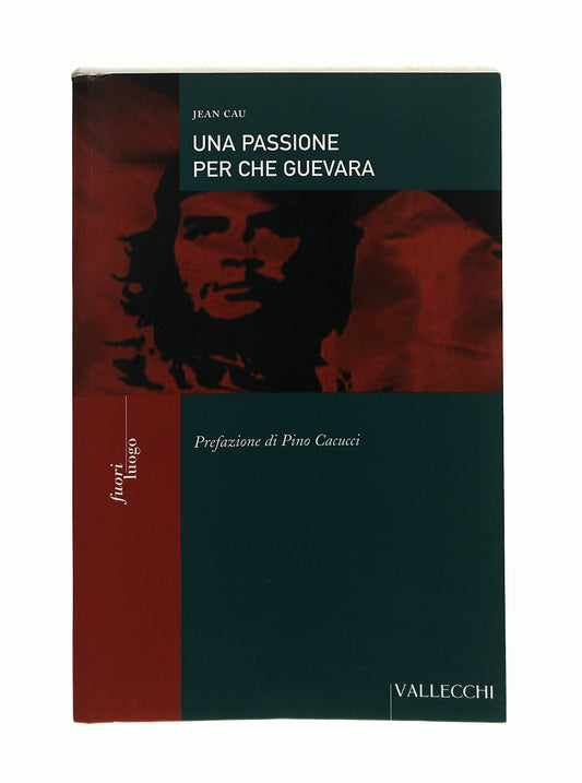 EBOND Una Passione Per Che Guevara Jean Cau Vallecchi Libro LI040806
