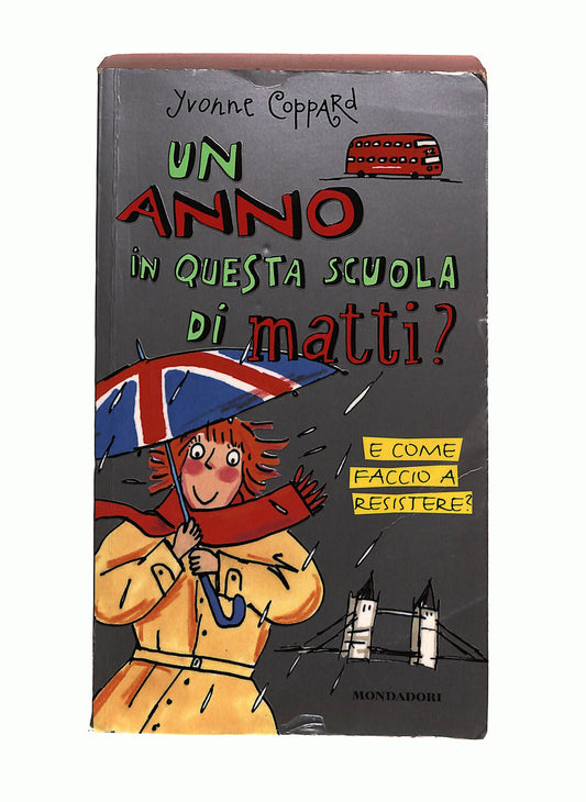 EBOND Un Anno In Questa Scuola Di Matti? Yvonne Coppard Mondadori Libro LI040811