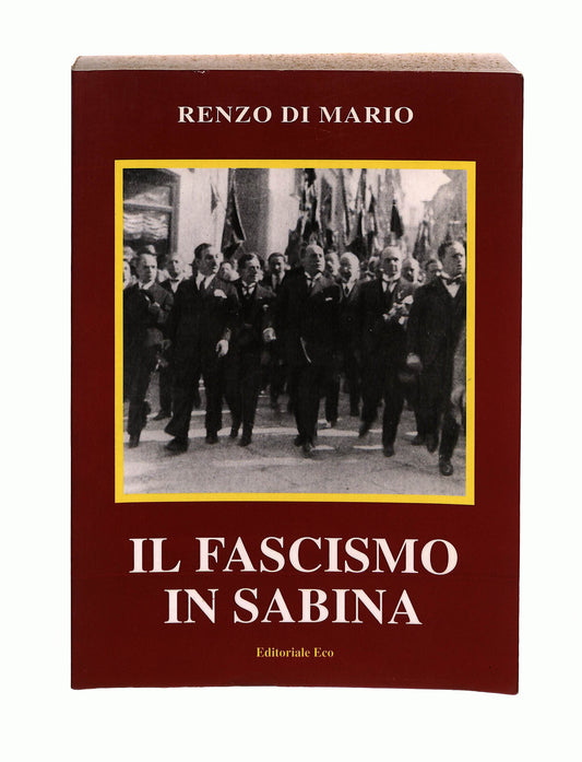 EBOND Il Fascismo In Sabina Renzo Di Mario Editoriale Eco Libro LI041007