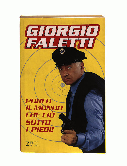 EBOND Porco Il Mondo Che Cio Sotto i Piedi! Faletti Zelig Editore Libro LI041029