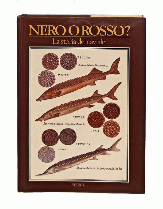 EBOND Nero o Rosso? La Storia Del Caviale Rory Buonassisi Rizzoli Libro LI041134