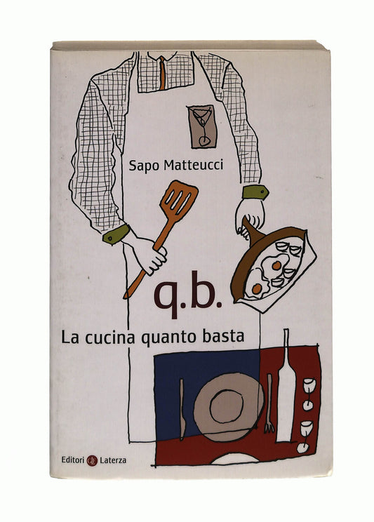 EBOND Q.b. La Cucina Quanto Basta Sapo Matteucci Laterza Libro LI041281
