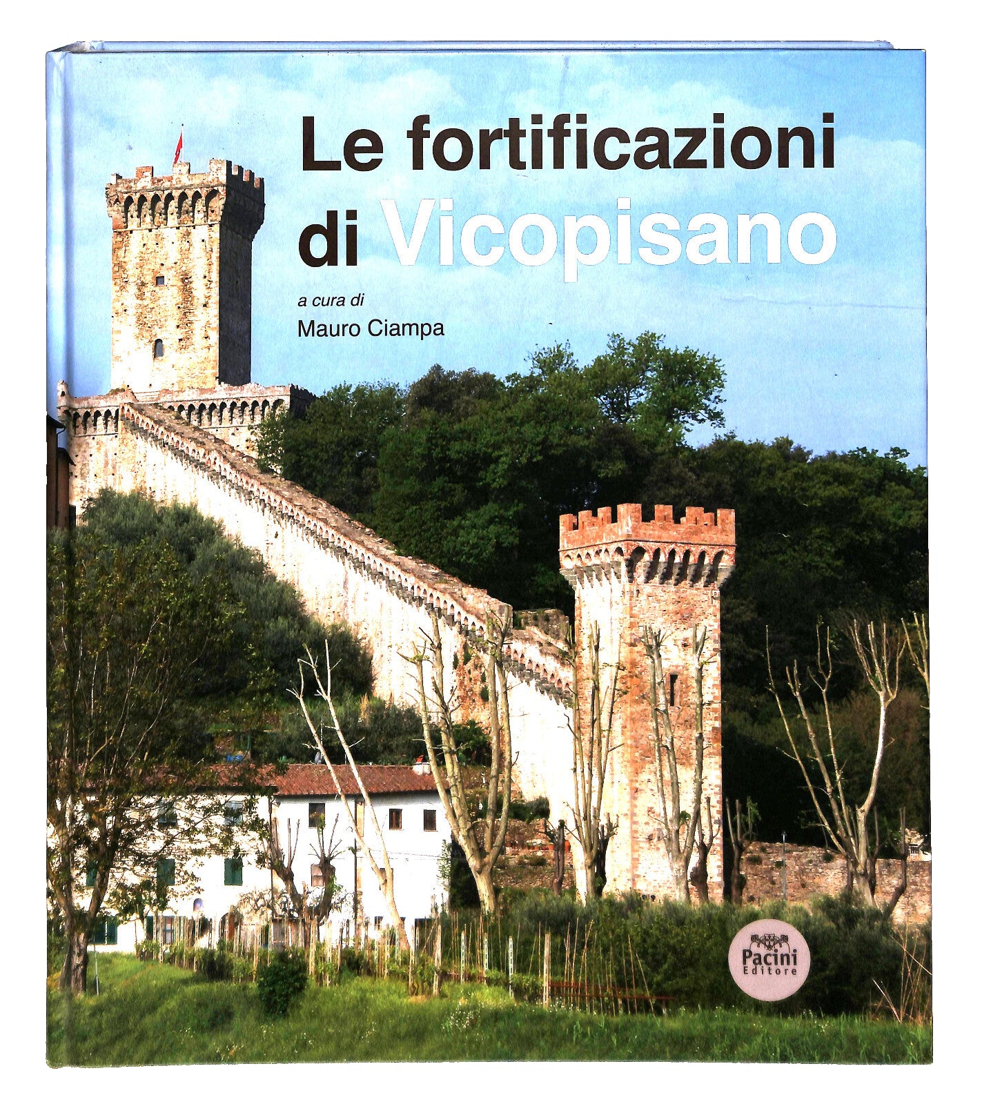 EBOND Le Fortificazioni Di Vicopisano Cura Di M. Ciampa Pacini Libro LI041488