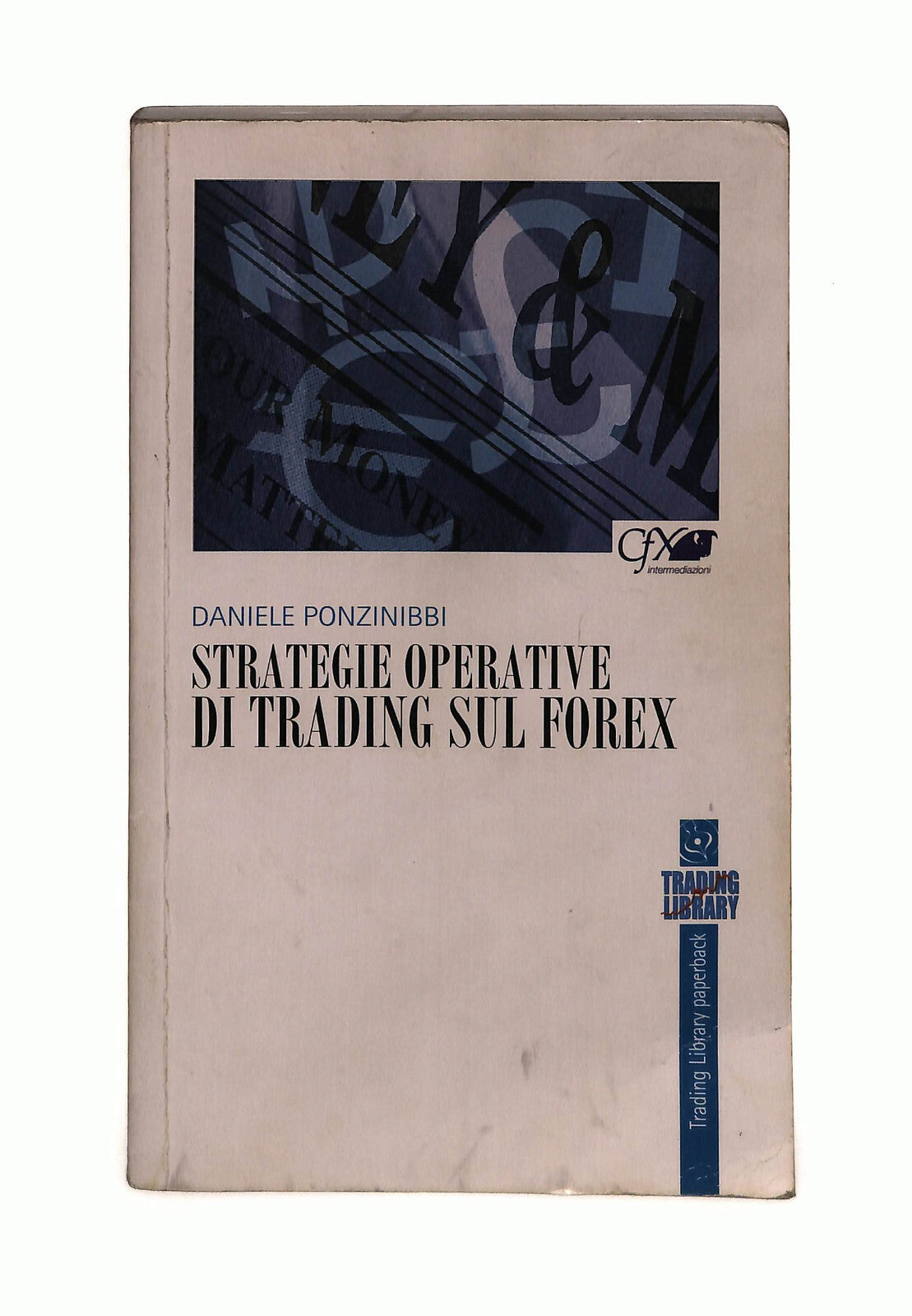 EBOND Strategie Operative Di Trading Sul Forex Daniele Ponzinibbi Libro LI041532