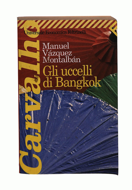EBOND Gli Uccelli Di Bangkok Manuel Vazquez Montalban Feltrinelli Libro LI041780