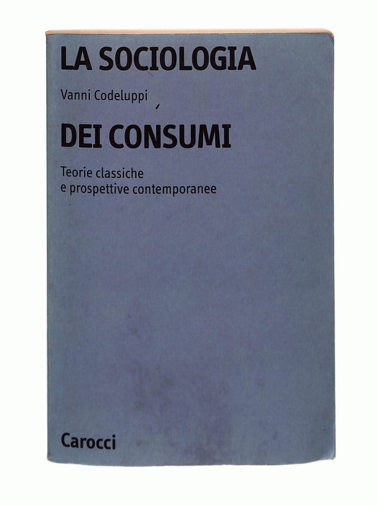 EBOND La Sociologia Dei Consumi Vanni Codeluppi Carocci Libro LI041909