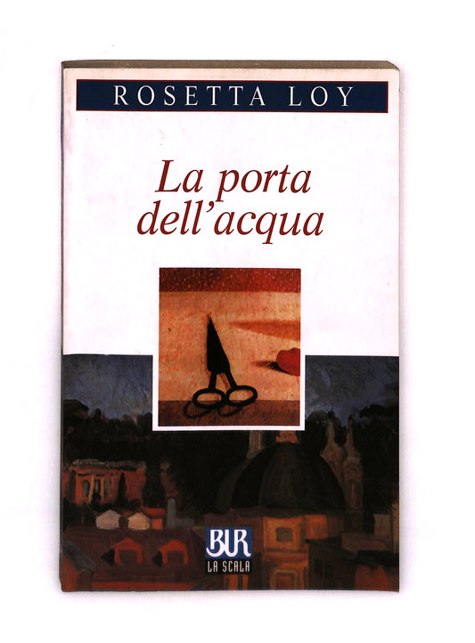 EBOND La Porta Dell Acqua Rosetta Loy Bur Rizzoli Libro LI041930