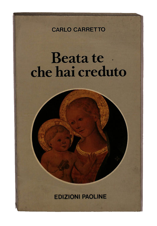 EBOND Beata Te Che Hai Creduto Carlo Carretto Edizioni Paoline Libro LI042113