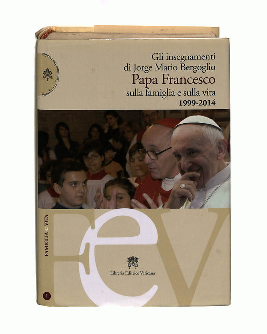 EBOND Gli Insegnamenti Di Bergoglio Papa Francesco Sulla Famiglia Libro LI042162