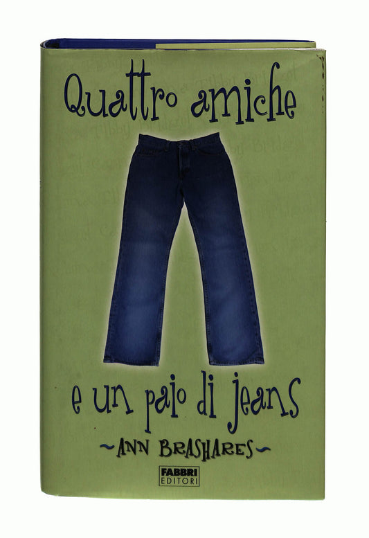 EBOND Quattro Amiche e Un Paio Di Jeans Ann Brashares Fabbri Libro LI042206