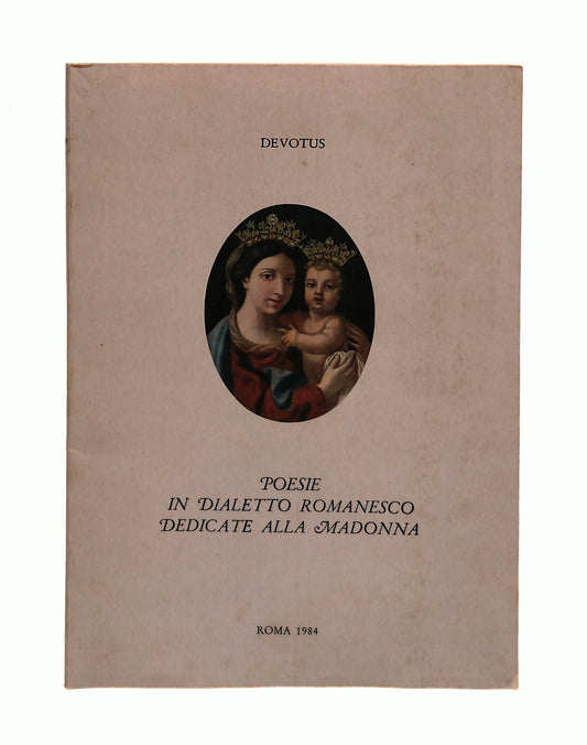 EBOND Poesie In Dialetto Romanesco Dedicate Alla Madonna Devotus Libro LI042256