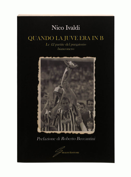 EBOND Quando La Juve Era In B Nico Ivaldi Giraldi Editore Libro LI042357