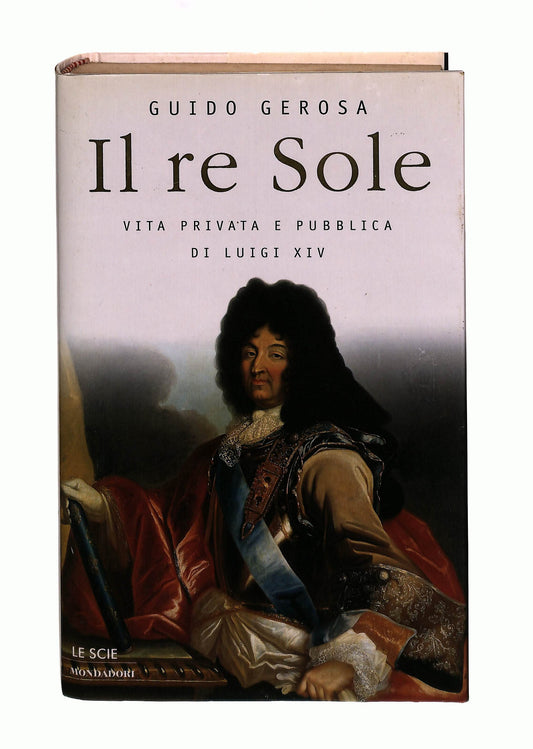 EBOND Il Re Sole Guido Gerosa Mondadori Libro LI042405